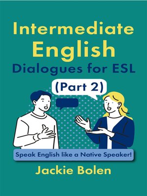 cover image of Intermediate English Dialogues for ESL (Part 2)